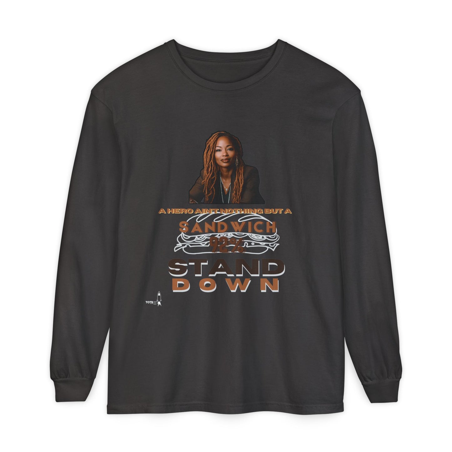 92 % Stand Down | Sandwich Long Sleeve Tee