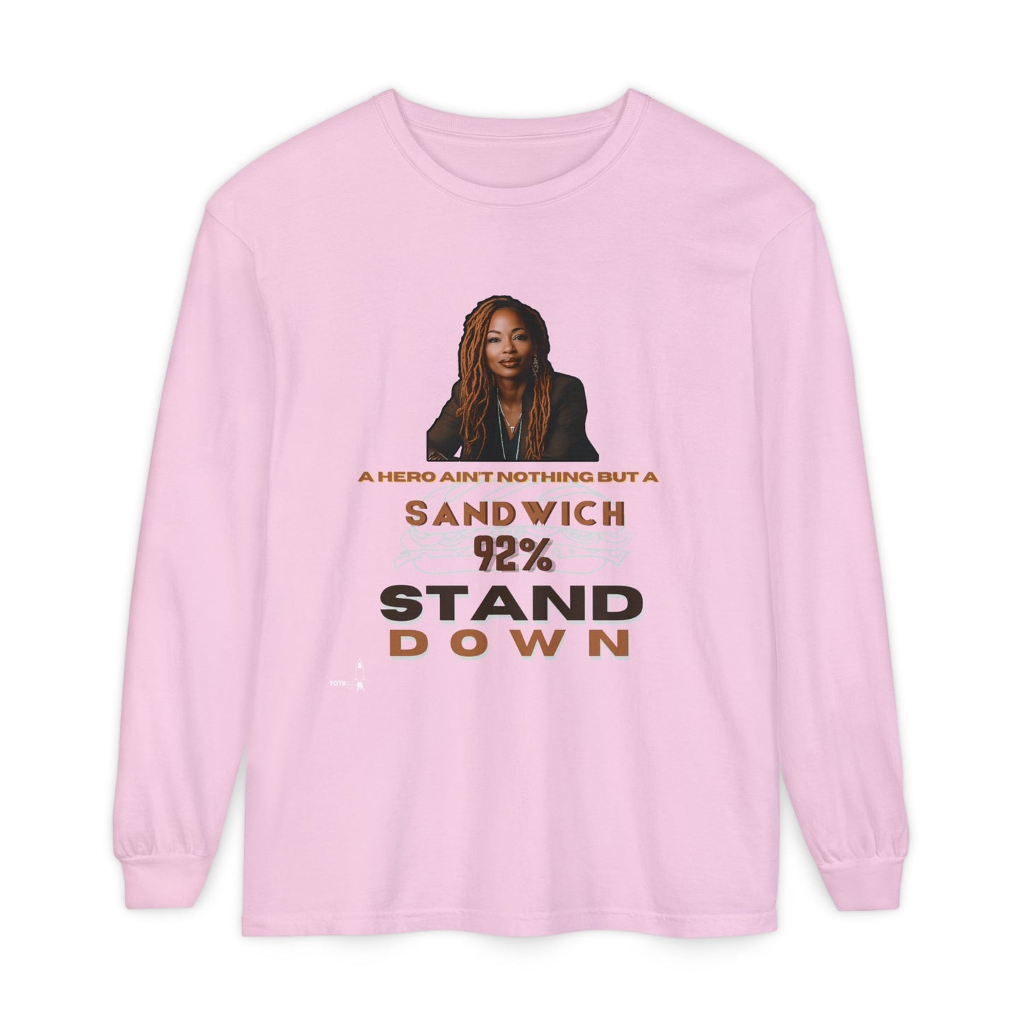 92 % Stand Down | Sandwich Long Sleeve Tee