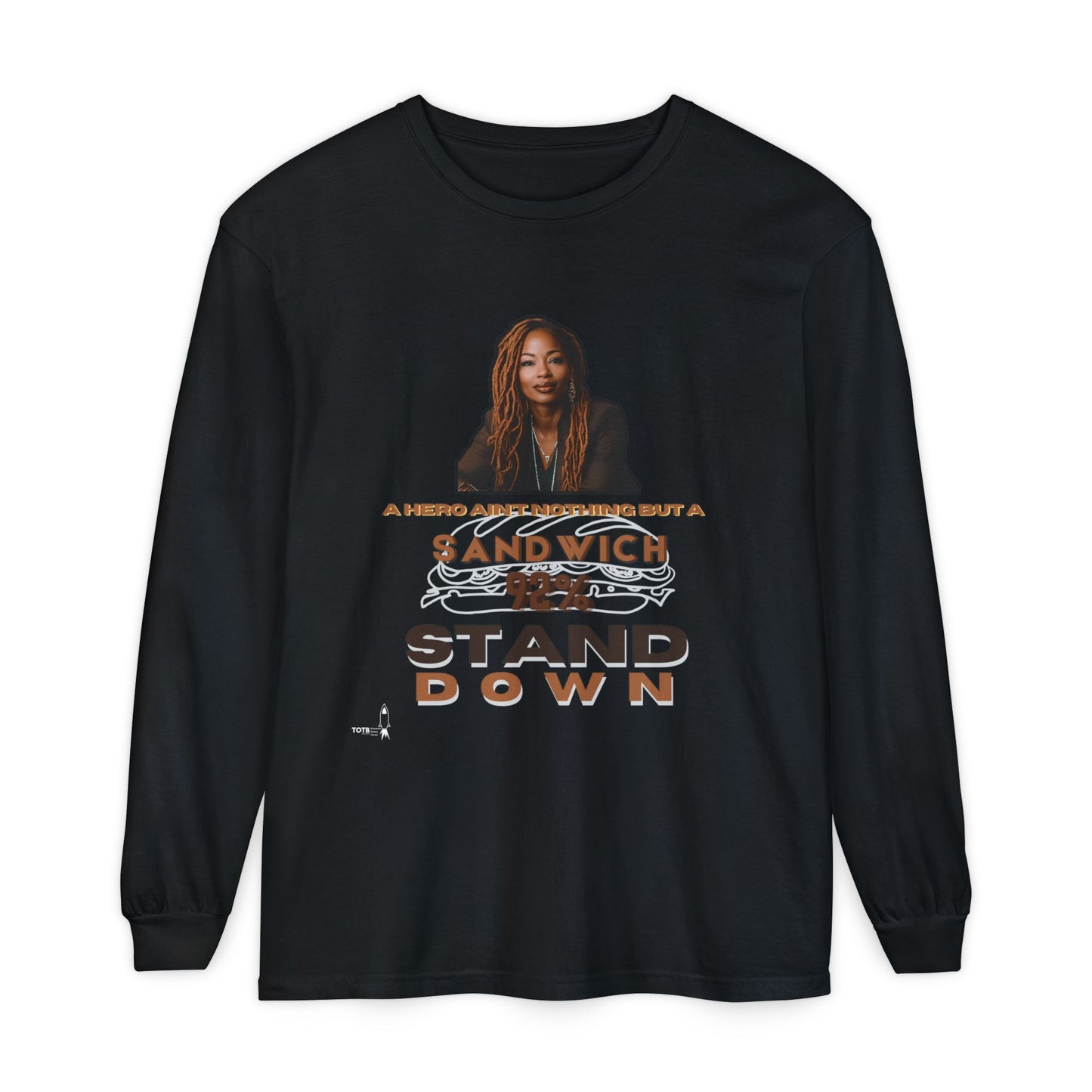 92 % Stand Down | Sandwich Long Sleeve Tee